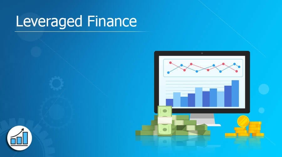 What Is Leveraged Finance and Why Does It Matter in Corporate Funding?
